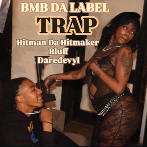 TRAP (feat. Hitman Da Hitmaker, Bluff & Daredevyl) (Explicit)
