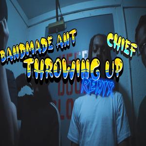BandMade Ant - Throwing Up (feat. BTF Chief) [Explicit]