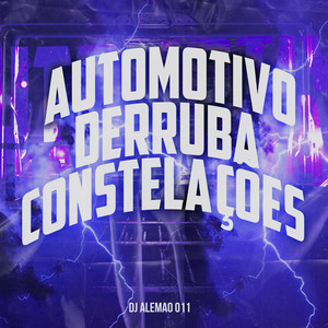 Automotivo Derruba Constelações