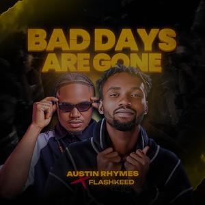Bad Days Are Gone (feat. Flashkeed) (Explicit)