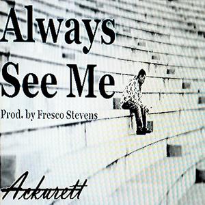 Always See Me (Explicit)