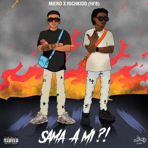 Sama A Mi ?! (feat. Richkidd Hfb) [Explicit]