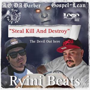 Steal Kill and Destroy (feat. Gospel lean & A.O.Da Barber)