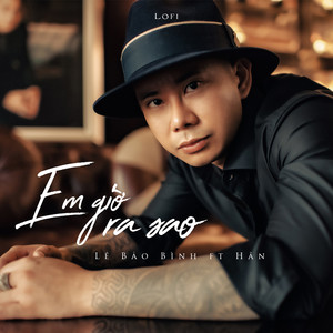 Em Giờ Ra Sao (Lofi)