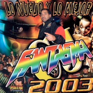 Lo Nuevo y Lo Mejor 2003 - Fantasma