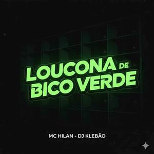 Loucona de Bico Verde (Explicit)