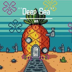 ''Deep Sea''