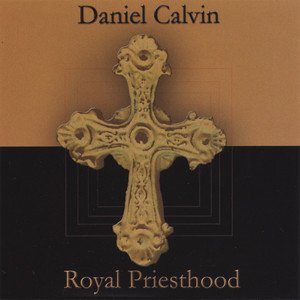 Daniel Calvin Royal Priesthood