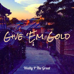 Give ‘Em Gold (Explicit)