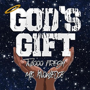 God's Gift (feat. Mic Knowledge) (Explicit)