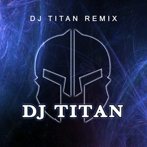 DJ Titan Remix