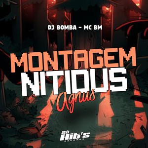 Montagem Nitudus Agnus (Explicit)