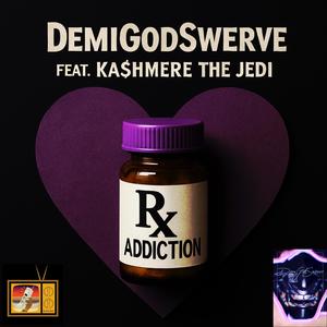 Addiction (feat. Ka$hmere The Jedi)