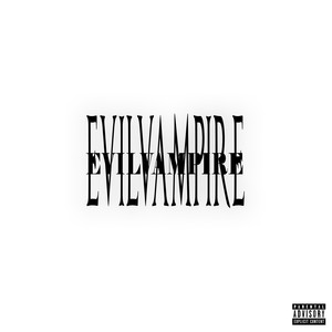 Evilvampire (Explicit)