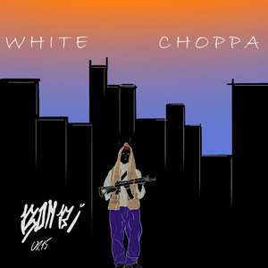 WhiTe Choppa