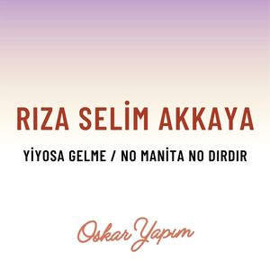 Yiyosa Gelme / No Manita No Dırdır