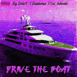 Drive The Boat (feat. Duddaman & Cal Authentic) [Explicit]