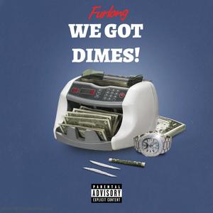 WE GOT DIMES! (Explicit)