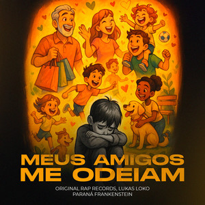 Meus Amigos Me Odeiam