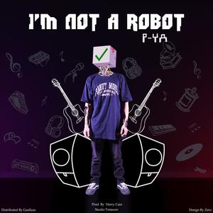 I'M NOT A ROBOT (Explicit)