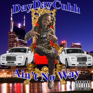 Aint No Way (Explicit)