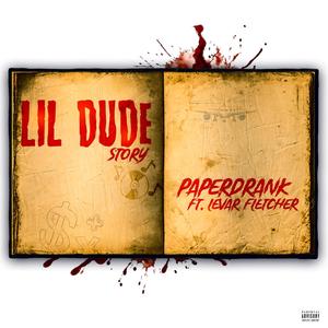 Lil Dude Story (feat. Levar Fletcher) (Explicit)