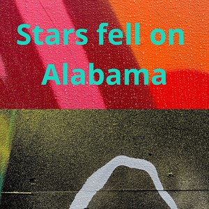 Stars Fell on Alabama