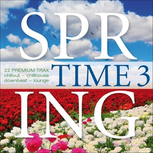 Spring Time, Vol. 3 – 22 Premium Trax:Chillout, Chillhouse, Downbeat, Lounge