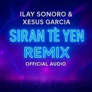 Siran Te Yen (feat. Ilay Sonoro) (Xesus Garcia Remix)