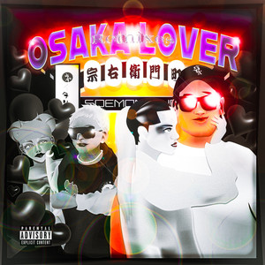 OSAKA LOVER (Remixes) [Explicit]