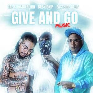 Give and go music (feat. Baby skip & Eastside Reup) [Explicit]