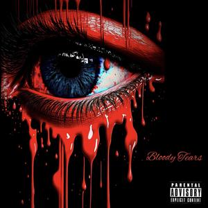 Bloody Tears (Explicit)