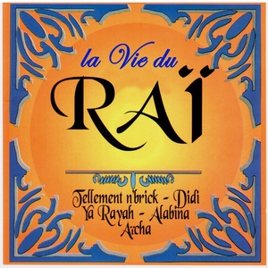 La vie du Raï