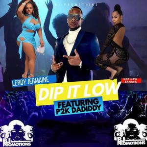 Dip It Low (feat. P2K DADIDDY)