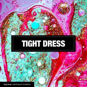 Tight Dress (feat. DJ Believe)