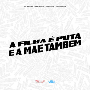 A Filha É Put4 e a Mãe Tambem (Explicit)