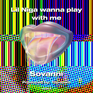 Lil Niga wanna play with me