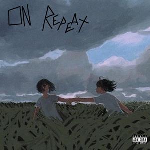 ON repeat (feat. justOfa & Myaaa j) (Explicit)