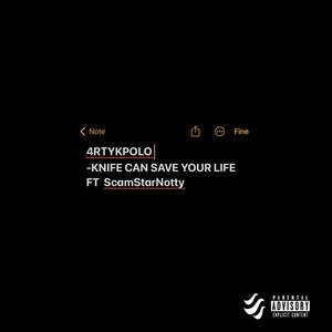 Knife can save your life (feat. ScamStarNotty) [Explicit]