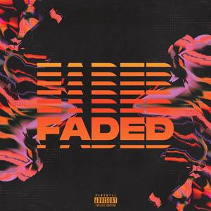 Faded (Explicit)