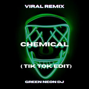 Chemical (Tik Tok Edit) (Remix)