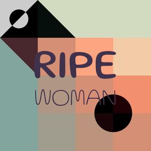 Ripe Woman