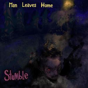 Man Leaves Home (Explicit)