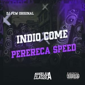 Índio Come Perereca (Speed|Explicit)