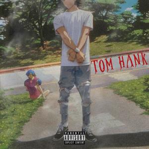 Tom Hank (Explicit)