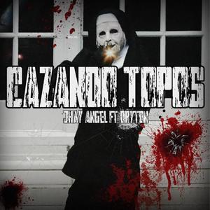 Cazando Topos (feat. Dryton) (Explicit)
