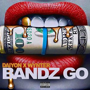 Bandz Go (feat. Daiyon) (Explicit)