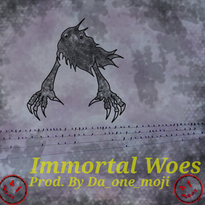 Immortal Woes (Explicit)