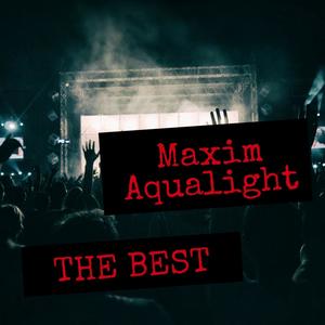 Maxim Aqualight - The Best