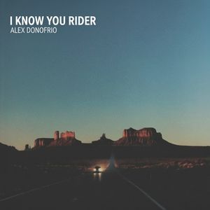I Know You Rider